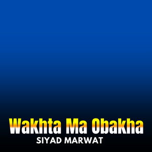 Wakhta Ma Obakha