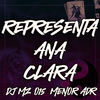 DJ MZ 015 - Representa Ana Clara