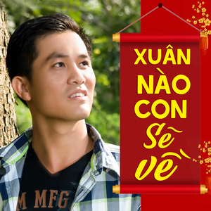 Xuân Nào Con Sẽ Về