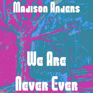 We Are Never Ever (Original mix)