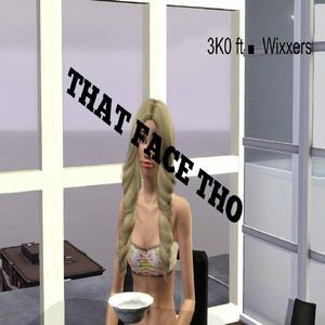 That Face Tho [TEASER] (feat. Wixxers)