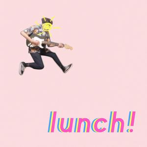 Lunch! (feat. Paranoid Americans)