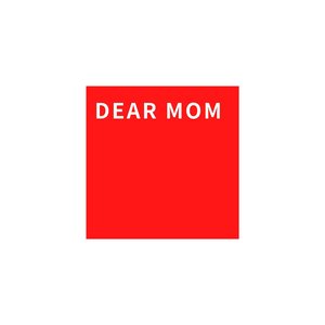 Dear Mom