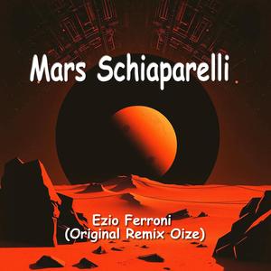 Mars Schiaparelli (Original Mix Oize)
