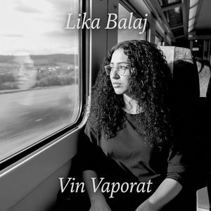 Vin Vaporat (feat. Lika Balaj)