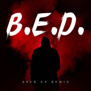 B.E.D. (Sped Up) (Remix)
