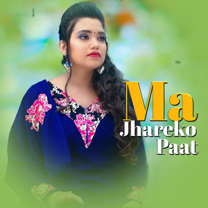 Ma Jhareko Paat