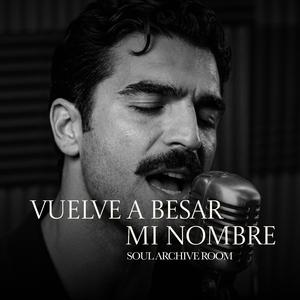 Vuelve A Besar Mi Nombre
