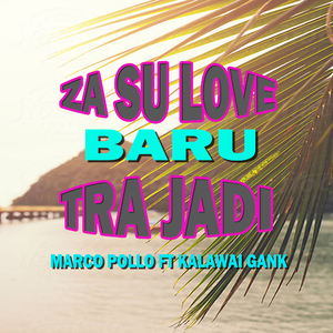 ZA SU LOVE BARU TRA JADI