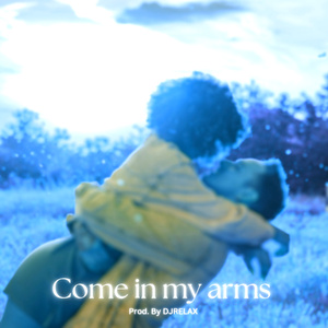 Come In My Arms