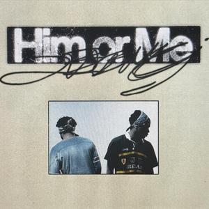 Him or Me