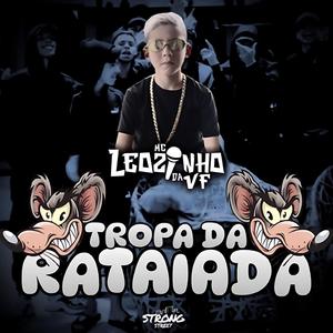 TROPA DA RATAIADA (MC LEOZINHO DA VF (DJ Tavinho)