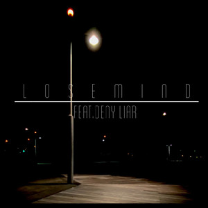 LOSEMIND (feat. Deny Liar)