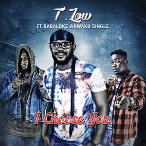 I Choose You (feat. Babaloke & Kwaku Single)