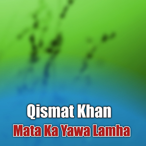 Mata Ka Yawa Lamha