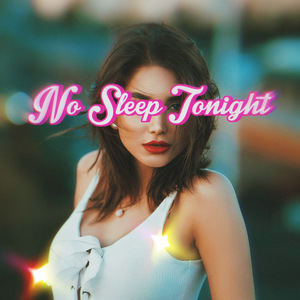 No Sleep Tonight