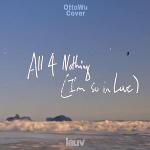 All 4 Nothing (I'm So In Love) (Cover: Lauv)