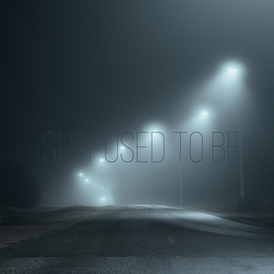Supposed to Be
