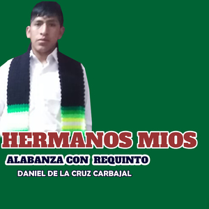 HERMANOS MIOS ALABANZA CON REQUINTO RIOS CELESTIAL
