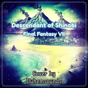 Descendant of Shinobi (From "Final Fantasy VII") (Cover)