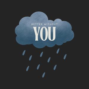 Better Without You