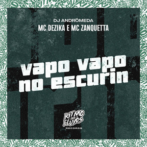 Vapo Vapo no Escurin