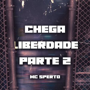 Chega Liberdade Parte 2