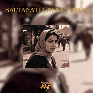 Saltanatı Çalan Yürür