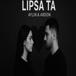 Lipsa ta (feat. Ardon & Aylin)
