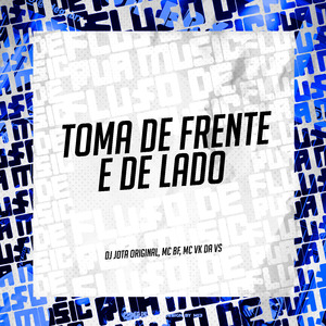 Toma de Frente e de Lado