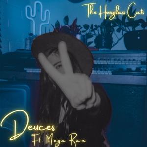 Deuces (feat. Mega Ran)