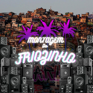 Montagem do Friozinho (Remix)