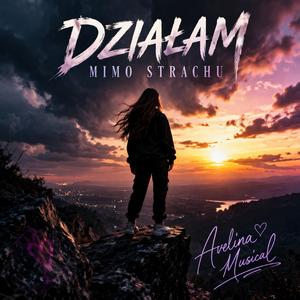 DZIAŁAM MIMO STRACHU