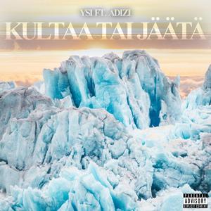 Kultaa tai jäätä (feat. Adizi)
