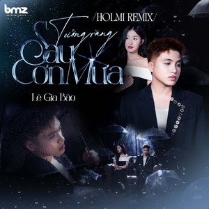 Tưởng Rằng Sau Cơn Mưa (Holmi x BBeatz Remix)