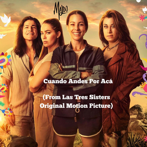 Cuando Andes Por Acá (Las Tres Sisters Original Motion Picture Soundtrack)