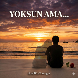 Yoksun ama...