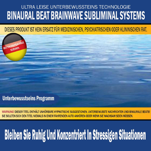 Bleiben Sie Ruhig Und Konzentriert in Stressigen Situationen (Deutschsprachige Version)