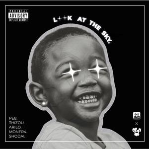 LOOK AT THE SKY (feat. PE8, Arilo, Monfra4L & Thizou)