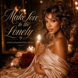 Make Love To The Lonely