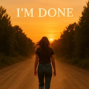 I'm done