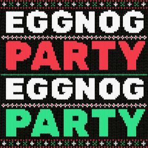 Eggnog Party