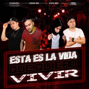 Esta Es La Vida Que Quiero Vivir (feat. Emme El Portavoz, Predestinados la Familia & Payah)