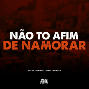 Não tô Afim de Namorar