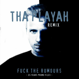 F**k The Rumours (Tha Playah Remix)