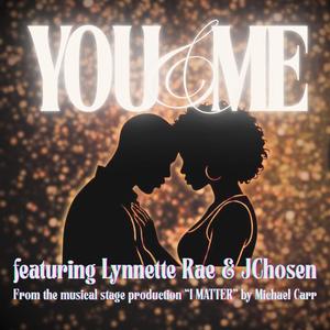You and Me (feat. Lynnette Rae & JChosen)