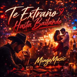 Te Extraño Hasta Bailando