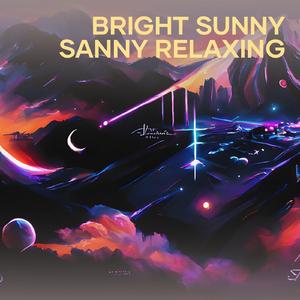 Bright Sunny Sanny Relaxing