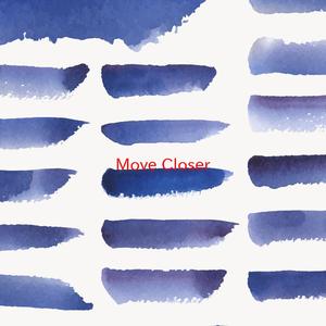 Move Closer (Complete version originally performed by Phyllis Nelson)