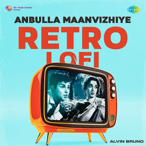 Anbulla Maanvizhiye - Retro Lofi